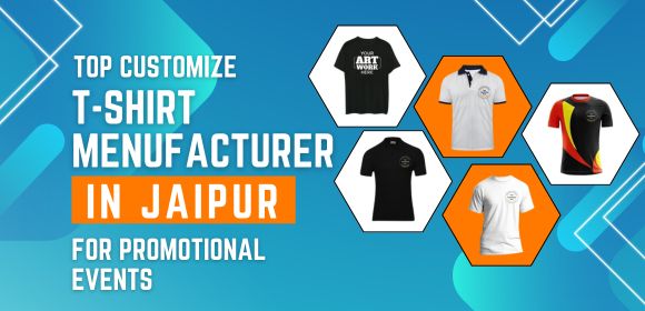 Top Customize T-shirt Manufacturer In Jaipur For Promotional Events