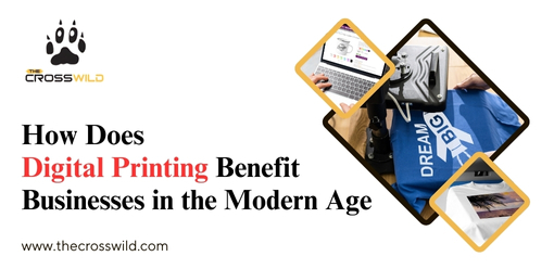 How Does Digital Printing Benefit Businesses In The Modern Age?